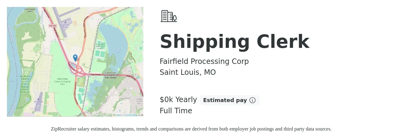 Fairfield Processing Corp job posting for a Shipping Clerk in Saint Louis, MO with a salary of $17 to $18 Yearly with a map of Saint Louis location.