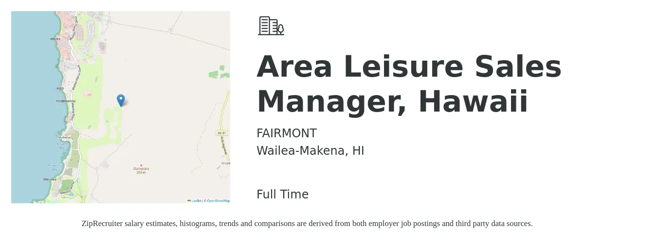 FAIRMONT job posting for a Area Leisure Sales Manager, Hawaii in Wailea-Makena, HI with a salary of $86,000 to $91,000 Yearly with a map of Wailea-Makena location.