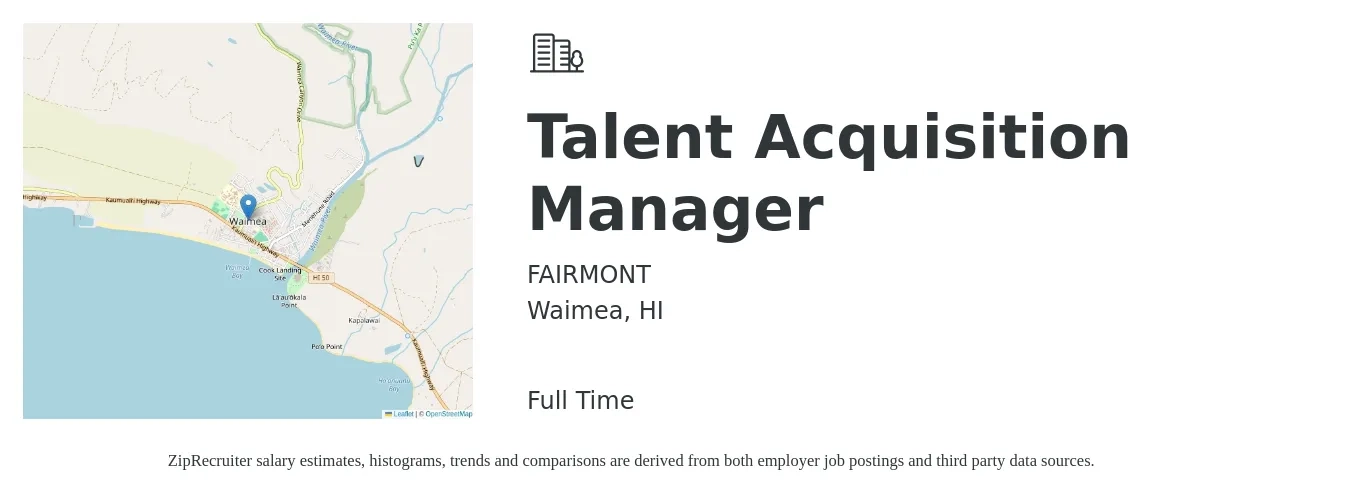 FAIRMONT job posting for a Talent Acquisition Manager in Waimea, HI with a salary of $75,800 to $109,000 Yearly with a map of Waimea location.