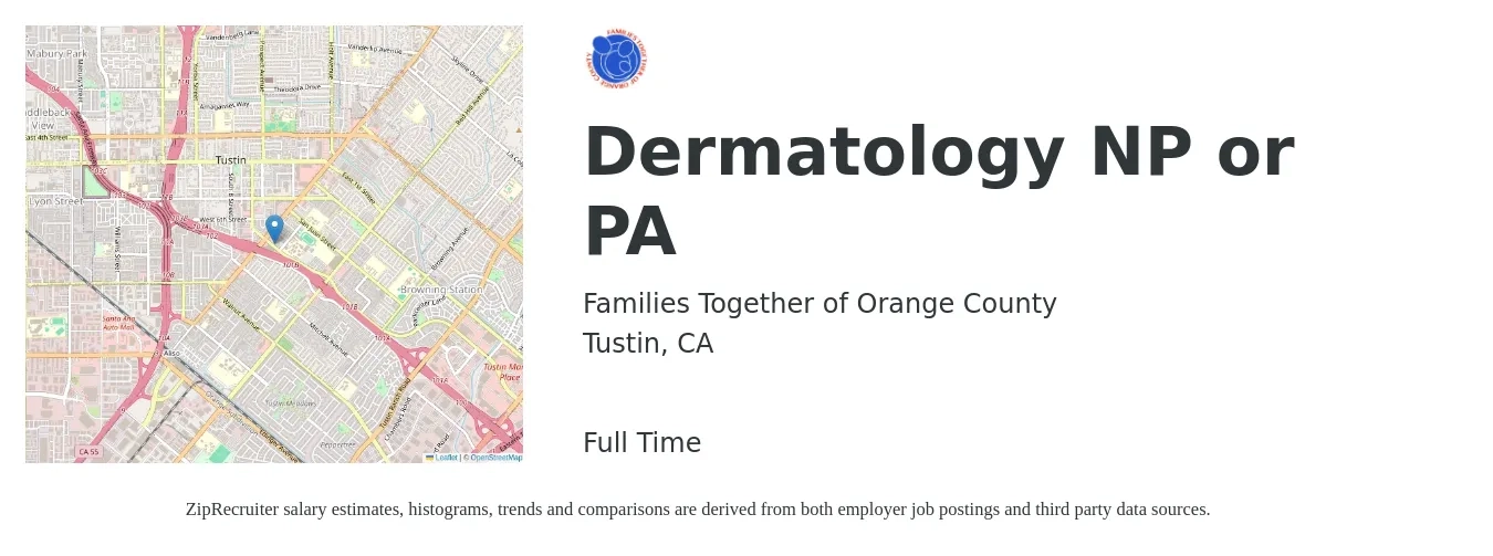 Families Together of Orange County job posting for a Dermatology NP or PA in Tustin, CA with a salary of $75 to $90 Hourly with a map of Tustin location.