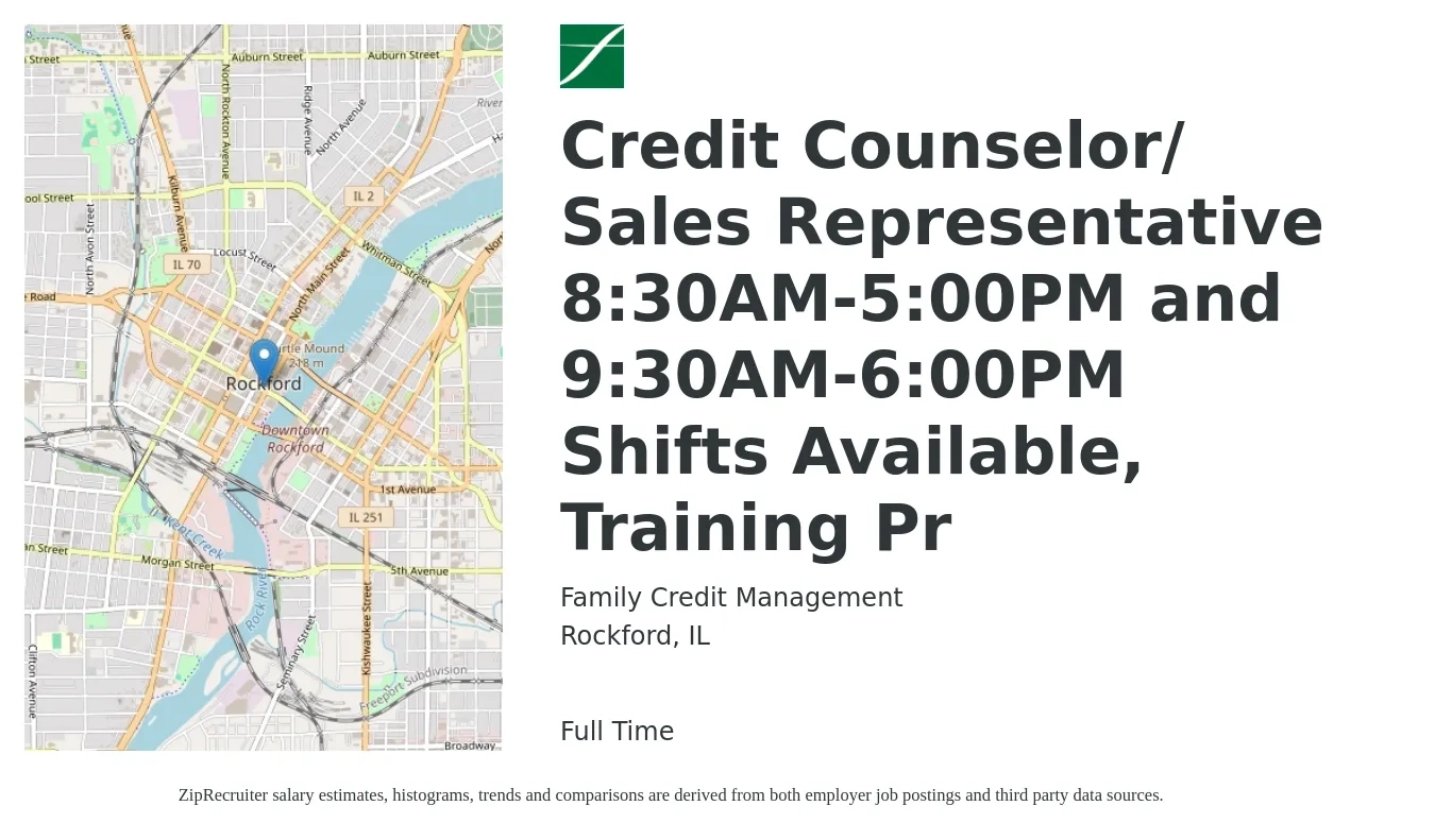 Family Credit Management job posting for a Credit Counselor/ Sales Representative 8:30AM-5:00PM and 9:30AM-6:00PM Shifts Available, Training Pr in Rockford, IL with a salary of $35,700 to $45,700 Yearly with a map of Rockford location.