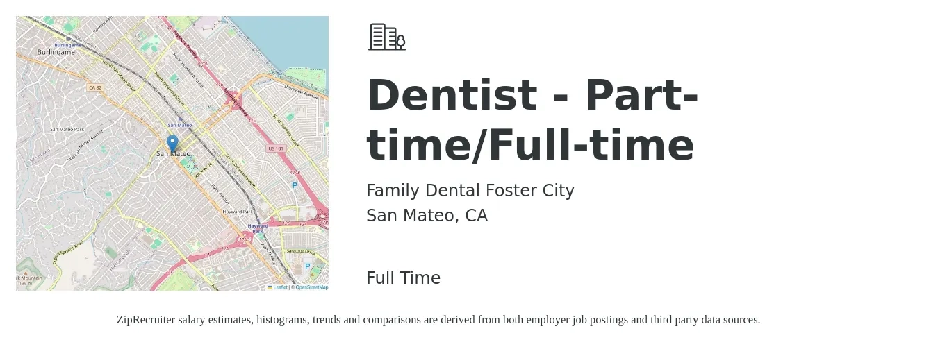 Family Dental Foster City job posting for a Dentist - Part-time/Full-time in San Mateo, CA with a salary of $700 to $1,300 Daily with a map of San Mateo location.