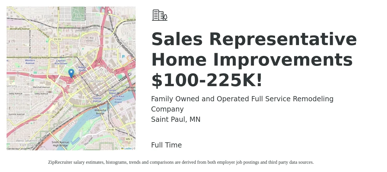 Family Owned and Operated Full Service Remodeling Company job posting for a Sales Representative Home Improvements $100-225K! in Saint Paul, MN with a salary of $54,100 to $94,100 Yearly with a map of Saint Paul location.
