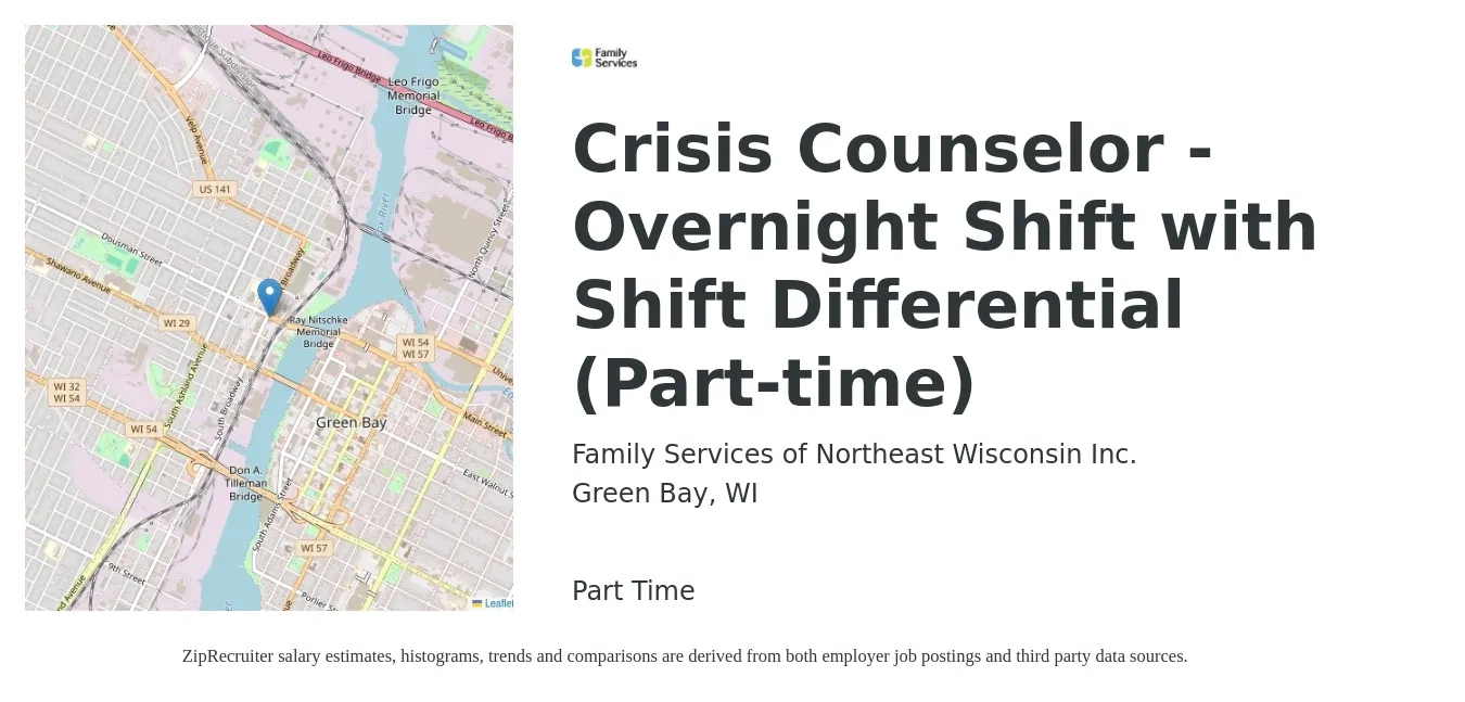 Family Services of Northeast Wisconsin Inc. job posting for a Crisis Counselor - Overnight Shift with Shift Differential (Part-time) in Green Bay, WI with a salary of $21 to $28 Hourly with a map of Green Bay location.