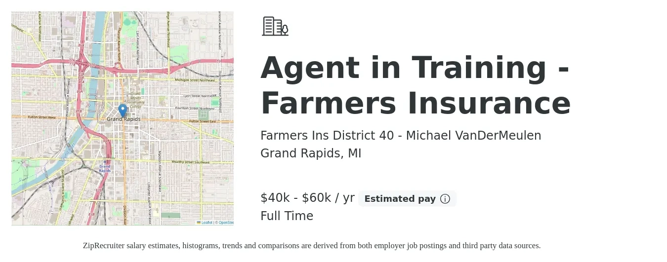 Farmers Ins District 40 - Michael VanDerMeulen job posting for a Agent in Training - Farmers Insurance in Grand Rapids, MI with a salary of $40,000 to $60,000 Yearly with a map of Grand Rapids location.