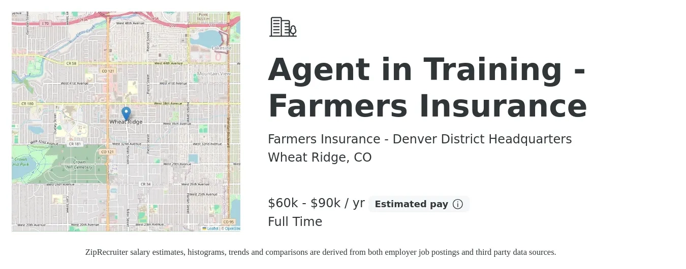 Farmers Insurance - Denver District Headquarters job posting for a Agent in Training - Farmers Insurance in Wheat Ridge, CO with a salary of $60,000 to $90,000 Yearly with a map of Wheat Ridge location.