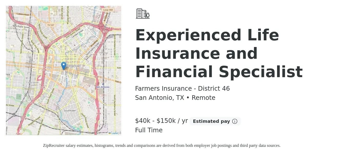Farmers Insurance - District 46 job posting for a Experienced Life Insurance and Financial Specialist in San Antonio, TX with a salary of $40,000 to $150,000 Yearly with a map of San Antonio location.