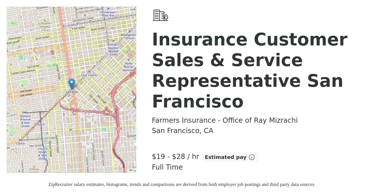 Farmers Insurance - Office of Ray Mizrachi job posting for a Insurance Customer Sales & Service Representative San Francisco in San Francisco, CA with a salary of $25 to $35 Yearly with a map of San Francisco location.