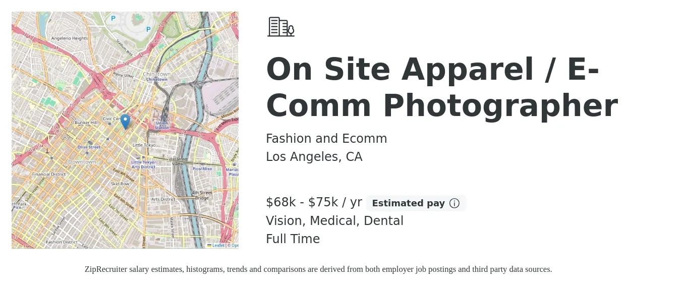 Fashion and Ecomm job posting for a On Site Apparel / E-Comm Photographer in Los Angeles, CA with a salary of $68,000 to $75,000 Yearly and benefits including vision, dental, life_insurance, medical, pto, and retirement with a map of Los Angeles location.