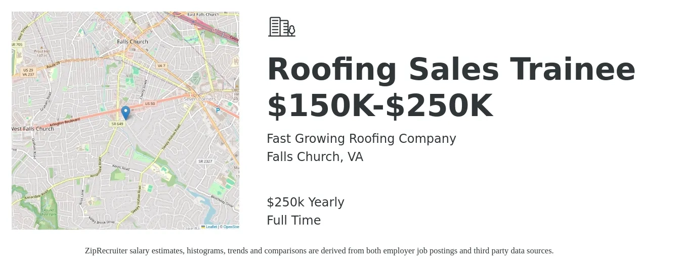Fast Growing Roofing Company job posting for a Roofing Sales Trainee $150K-$250K in Falls Church, VA with a salary of $250,000 Yearly with a map of Falls Church location.