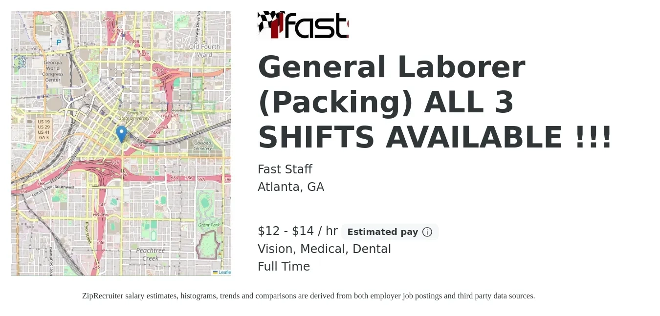 Fast Staff job posting for a General Laborer (Packing) ALL 3 SHIFTS AVAILABLE !!! in Atlanta, GA with a salary of $13 to $15 Hourly and benefits including vision, dental, and medical with a map of Atlanta location.