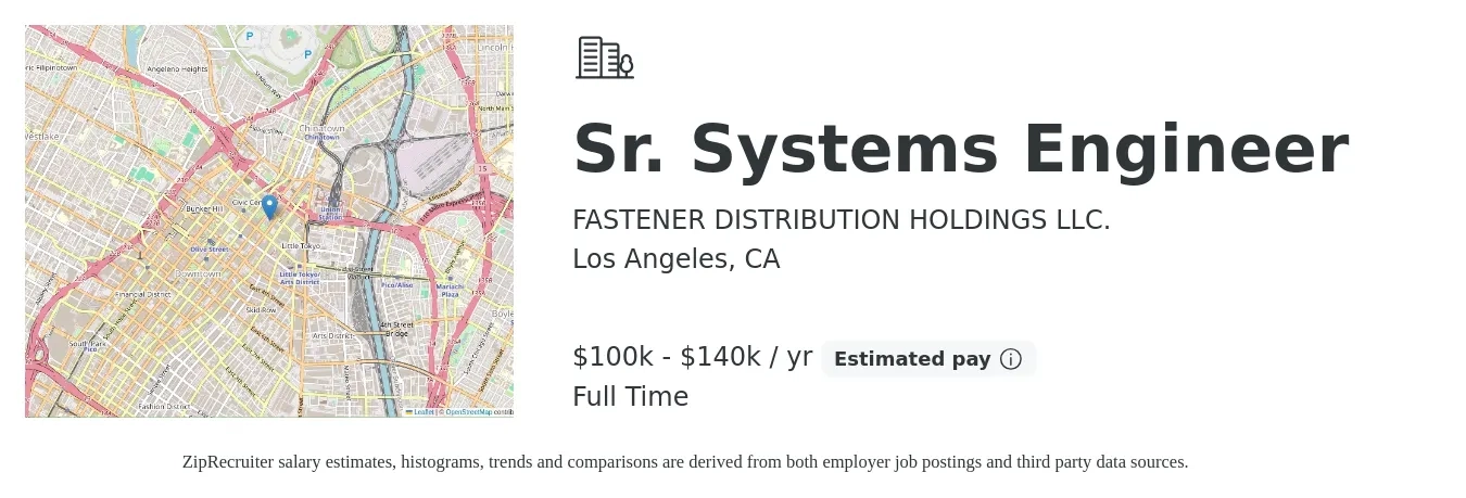 FASTENER DISTRIBUTION HOLDINGS LLC. job posting for a Sr. Systems Engineer in Los Angeles, CA with a salary of $100,000 to $140,000 Yearly with a map of Los Angeles location.