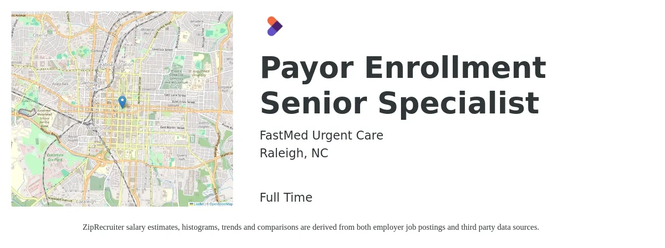 FastMed Urgent Care job posting for a Payor Enrollment Senior Specialist in Raleigh, NC with a salary of $18 to $25 Hourly with a map of Raleigh location.