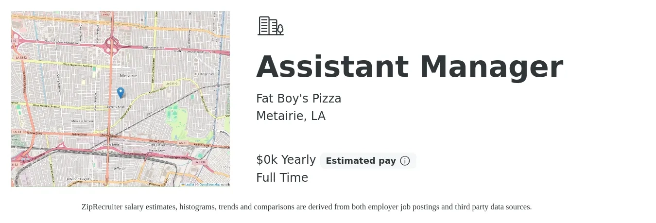 Fat Boy's Pizza job posting for a Assistant Manager in Metairie, LA with a salary of $40 to $55 Yearly with a map of Metairie location.