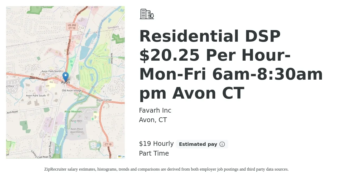 Favarh Inc job posting for a Residential DSP $20.25 Per Hour- Mon-Fri 6am-8:30am pm Avon CT in Avon, CT with a salary of $20 Hourly with a map of Avon location.