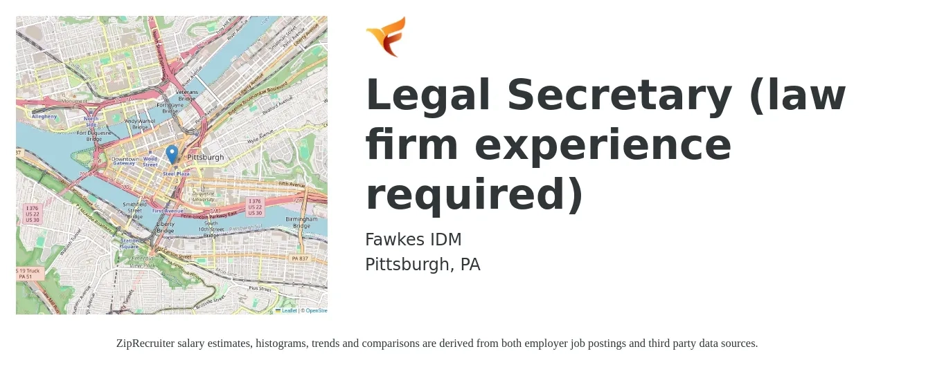 Fawkes IDM job posting for a Legal Secretary (law firm experience required) in Pittsburgh, PA with a salary of $41,100 to $56,100 Yearly with a map of Pittsburgh location.
