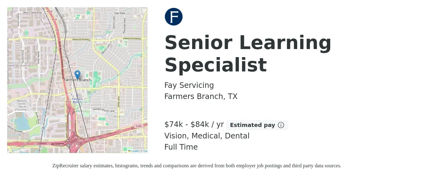 Fay Servicing job posting for a Senior Learning Specialist in Farmers Branch, TX with a salary of $74,000 to $84,000 Yearly and benefits including dental, life_insurance, medical, retirement, and vision with a map of Farmers Branch location.