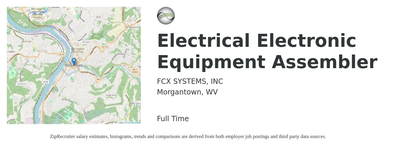 FCX SYSTEMS, INC job posting for a Electrical Electronic Equipment Assembler in Morgantown, WV with a salary of $18 to $23 Hourly with a map of Morgantown location.