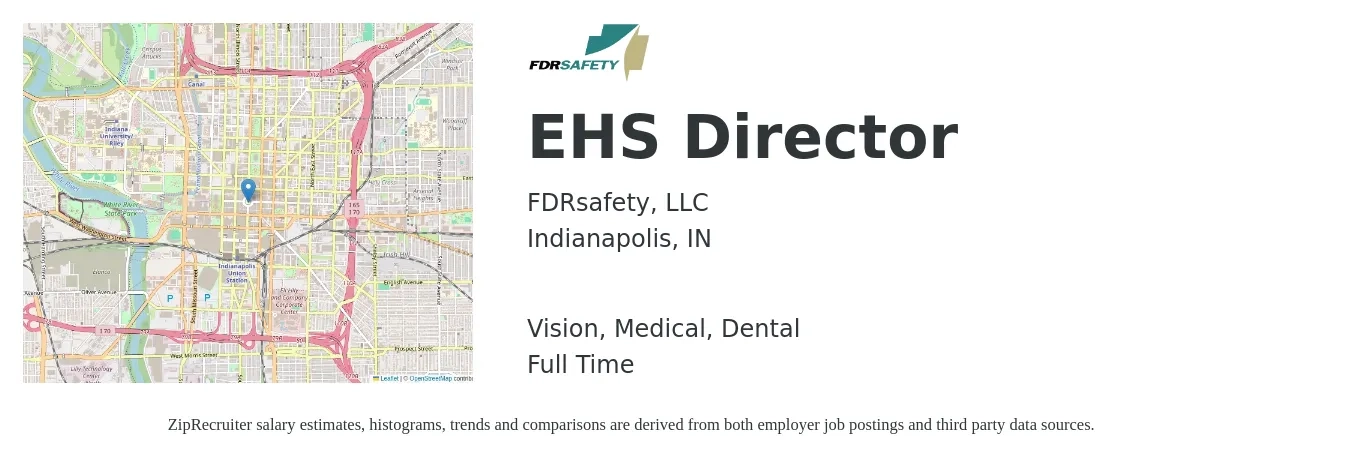 FDRsafety, LLC job posting for a EHS Director in Indianapolis, IN with a salary of $104,200 to $152,900 Yearly and benefits including pto, retirement, vision, dental, life_insurance, and medical with a map of Indianapolis location.