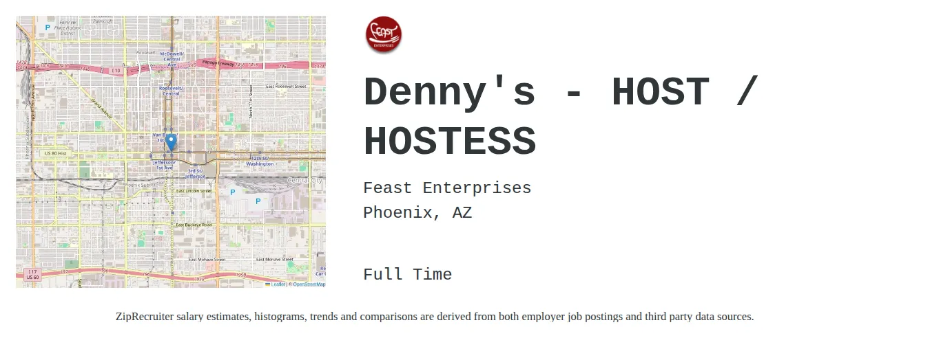 Feast Enterprises job posting for a Denny's - HOST / HOSTESS in Phoenix, AZ with a salary of $11 to $16 Hourly with a map of Phoenix location.