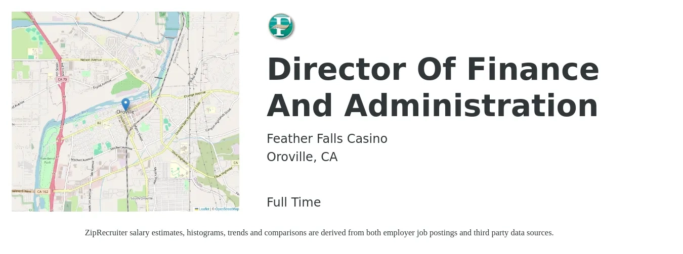 Feather Falls Casino job posting for a Director Of Finance And Administration in Oroville, CA with a salary of $106,200 to $161,700 Yearly with a map of Oroville location.
