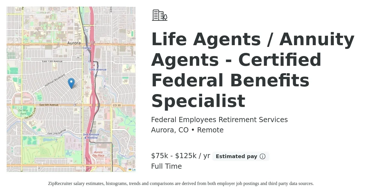 Federal Employees Retirement Services job posting for a Life Agents / Annuity Agents - Certified Federal Benefits Specialist in Aurora, CO with a salary of $75,000 to $125,000 Yearly with a map of Aurora location.