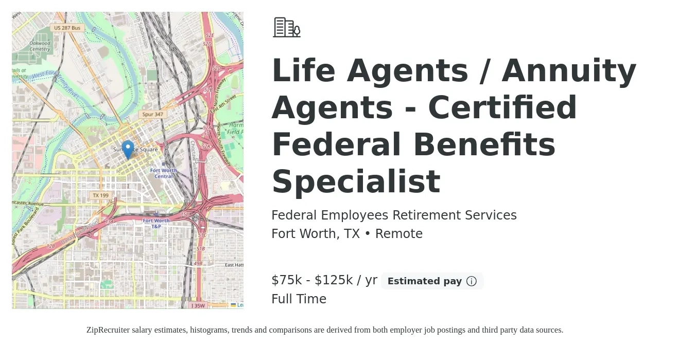 Federal Employees Retirement Services job posting for a Life Agents / Annuity Agents - Certified Federal Benefits Specialist in Fort Worth, TX with a salary of $75,000 to $125,000 Yearly with a map of Fort Worth location.