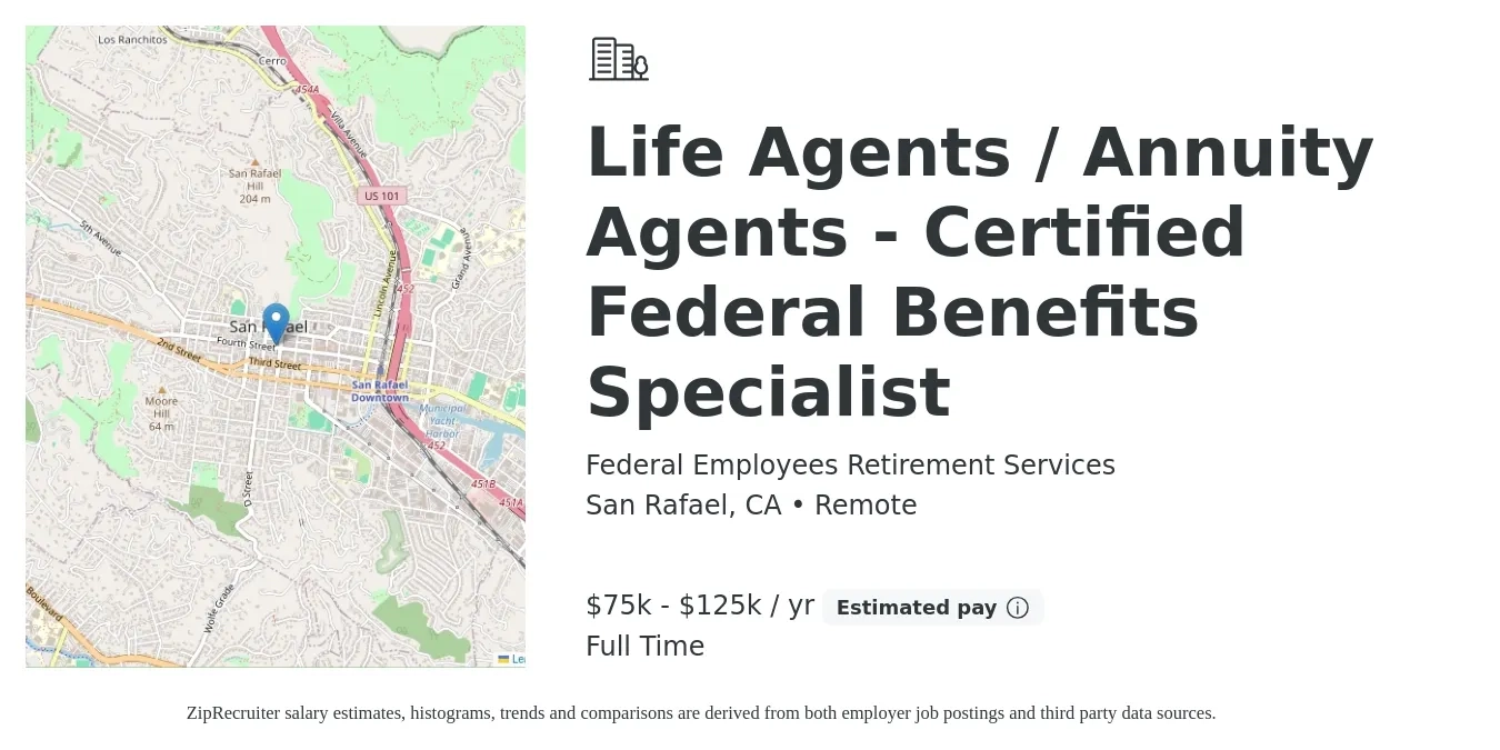 Federal Employees Retirement Services job posting for a Life Agents / Annuity Agents - Certified Federal Benefits Specialist in San Rafael, CA with a salary of $75,000 to $125,000 Yearly with a map of San Rafael location.