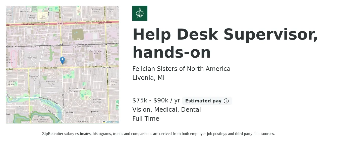 Felician Sisters of North America job posting for a Help Desk Supervisor, hands-on in Livonia, MI with a salary of $75,000 to $90,000 Yearly and benefits including vision, dental, life_insurance, medical, pto, and retirement with a map of Livonia location.