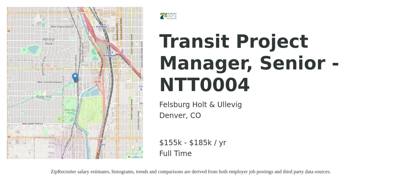 Felsburg Holt & Ullevig job posting for a Transit Project Manager, Senior - NTT0004 in Denver, CO with a salary of $155,000 to $185,000 Yearly with a map of Denver location.
