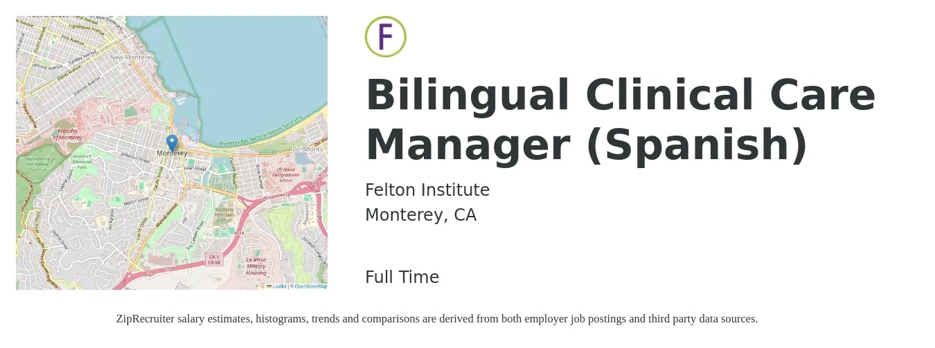 Felton Institute job posting for a Bilingual Clinical Care Manager (Spanish) in Monterey, CA with a salary of $72,000 to $99,200 Yearly with a map of Monterey location.