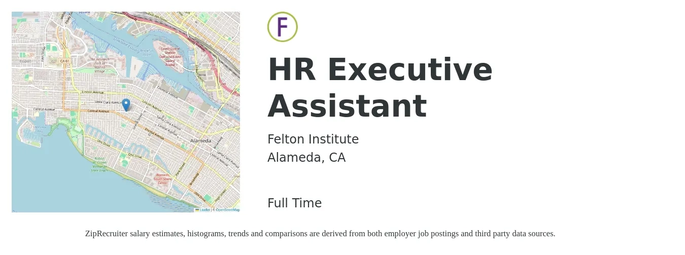 Felton Institute job posting for a HR Executive Assistant in Alameda, CA with a salary of $58,000 to $87,000 Yearly with a map of Alameda location.
