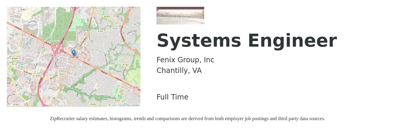 Fenix Group, Inc job posting for a Systems Engineer in Chantilly, VA with a salary of $101,300 to $162,300 Yearly with a map of Chantilly location.