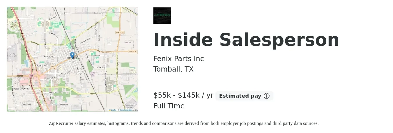 Fenix Parts Inc job posting for a Inside Salesperson in Tomball, TX with a salary of $55,000 to $145,000 Yearly with a map of Tomball location.