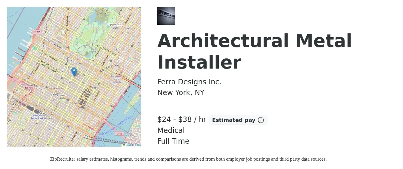 Ferra Designs Inc. job posting for a Architectural Metal Installer in New York, NY with a salary of $25 to $40 Hourly and benefits including medical, and retirement with a map of New York location.