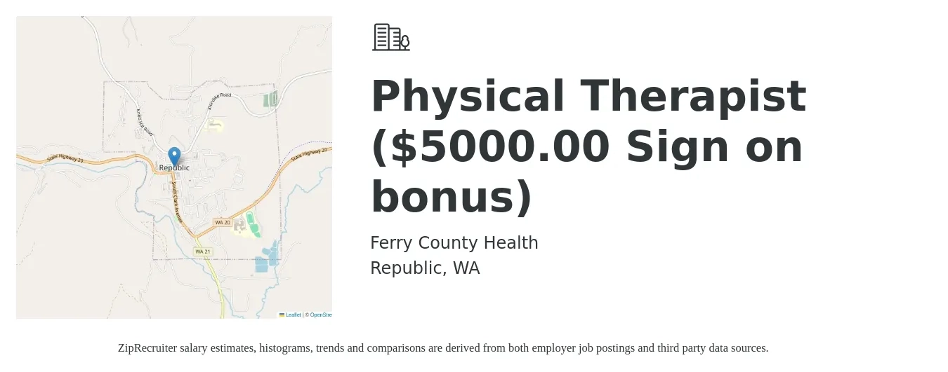 Ferry County Health job posting for a Physical Therapist ($5000.00 Sign on bonus) in Republic, WA with a salary of $75,000 to $93,000 Yearly with a map of Republic location.