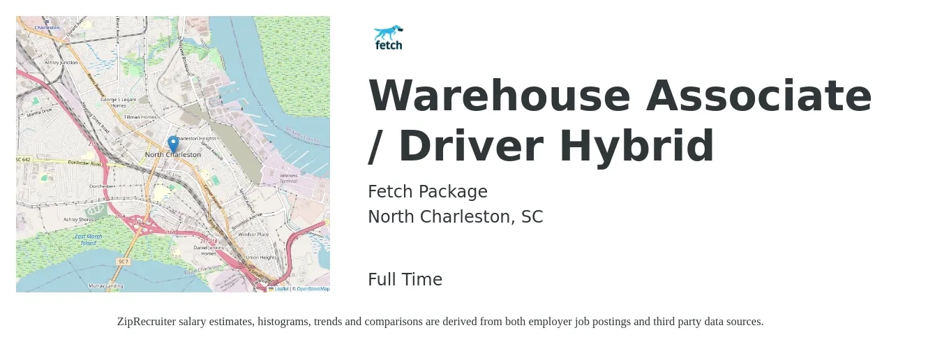 Fetch Package job posting for a Warehouse Associate / Driver Hybrid in North Charleston, SC with a salary of $16 to $20 Hourly with a map of North Charleston location.