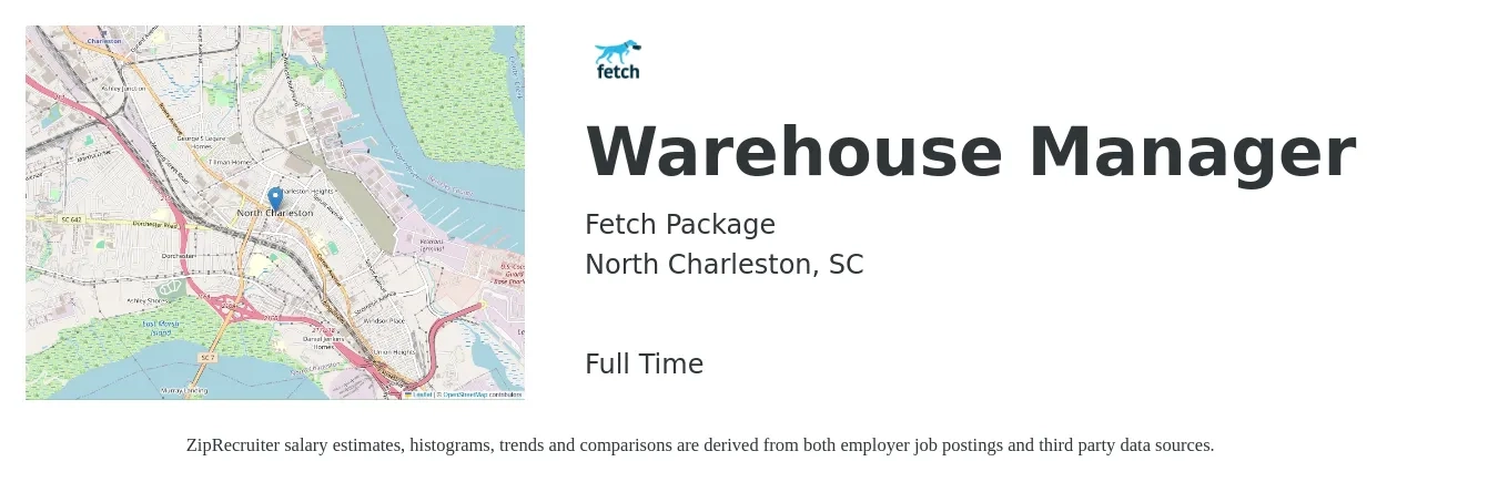 Fetch Package job posting for a Warehouse Manager in North Charleston, SC with a salary of $44,400 to $63,000 Yearly with a map of North Charleston location.