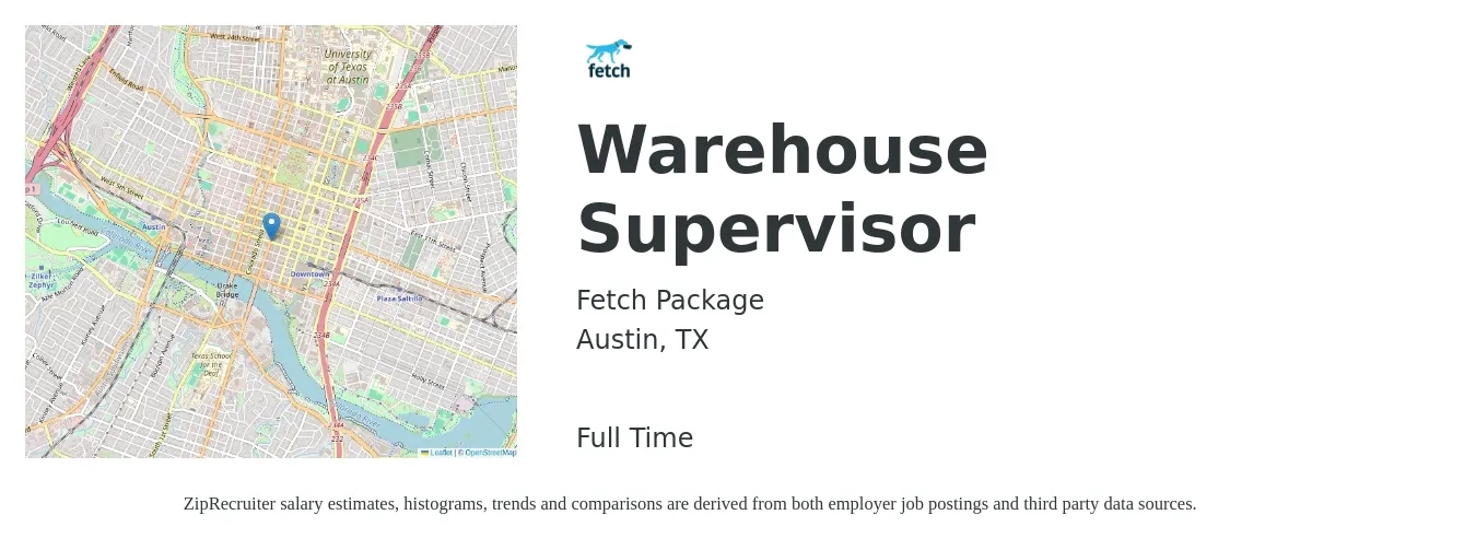 Fetch Package job posting for a Warehouse Supervisor in Austin, TX with a salary of $46,100 to $65,400 Yearly with a map of Austin location.