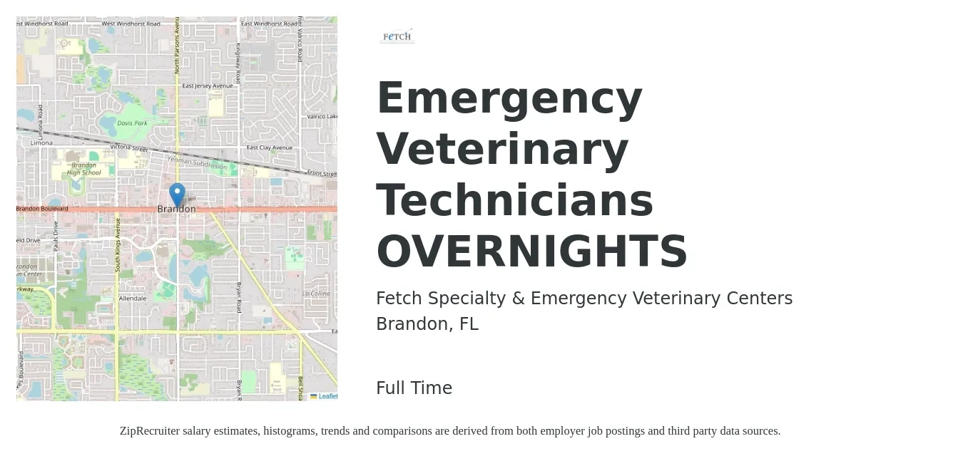 Fetch Specialty & Emergency Veterinary Centers job posting for a Emergency Veterinary Technicians OVERNIGHTS in Brandon, FL with a salary of $18 to $24 Hourly with a map of Brandon location.