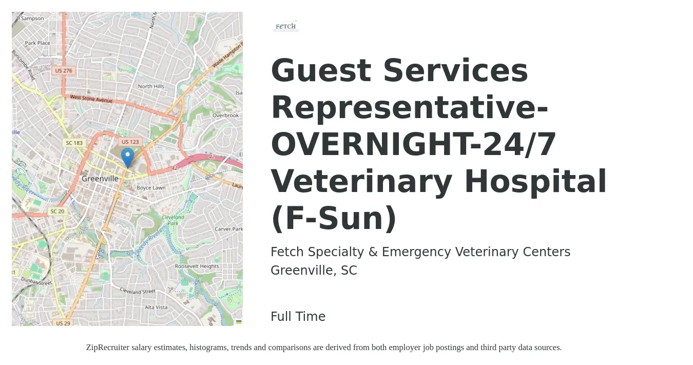 Fetch Specialty & Emergency Veterinary Centers job posting for a Guest Services Representative-OVERNIGHT-24/7 Veterinary Hospital (F-Sun) in Greenville, SC with a salary of $13 to $16 Hourly with a map of Greenville location.