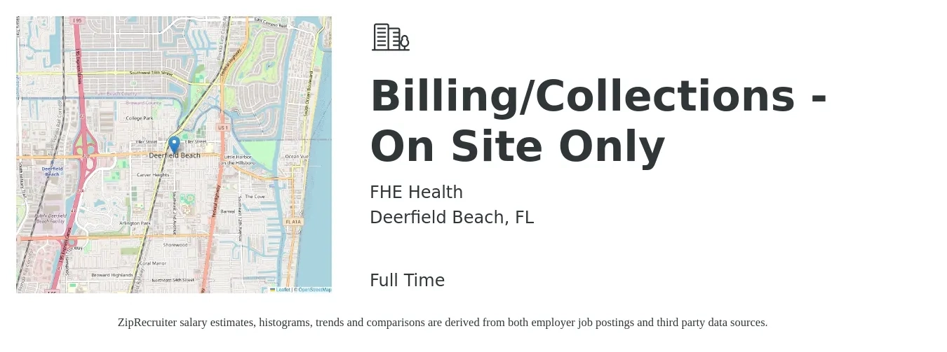 FHE Health job posting for a Billing/Collections - On Site Only in Deerfield Beach, FL with a salary of $18 to $24 Hourly with a map of Deerfield Beach location.