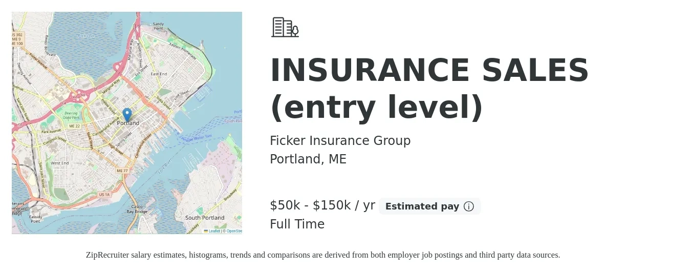 Ficker Insurance Group job posting for a INSURANCE SALES (entry level) in Portland, ME with a salary of $50,000 to $150,000 Yearly with a map of Portland location.
