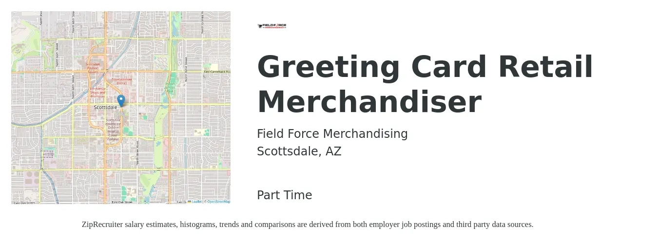 Field Force Merchandising job posting for a Greeting Card Retail Merchandiser in Scottsdale, AZ with a salary of $14 to $17 Hourly with a map of Scottsdale location.