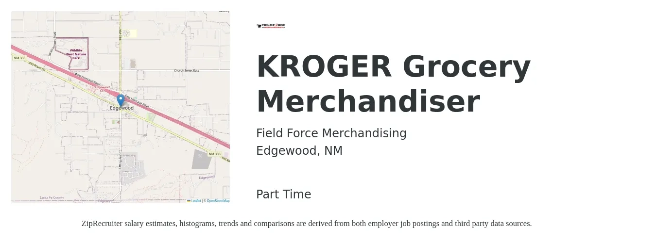 Field Force Merchandising job posting for a KROGER Grocery Merchandiser in Edgewood, NM with a salary of $13 to $14 Hourly with a map of Edgewood location.