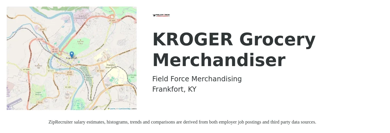Field Force Merchandising job posting for a KROGER Grocery Merchandiser in Frankfort, KY with a salary of $13 to $14 Hourly with a map of Frankfort location.