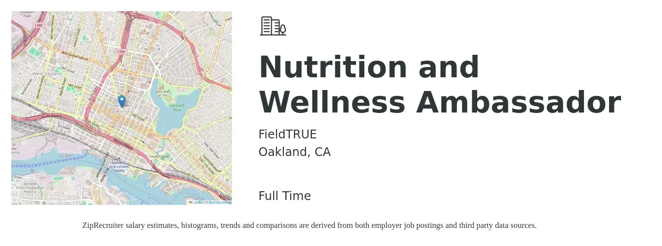 FieldTRUE job posting for a Nutrition and Wellness Ambassador in Oakland, CA with a salary of $40 Hourly with a map of Oakland location.