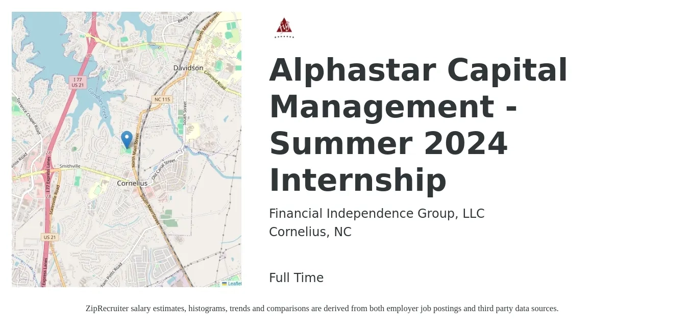 Financial Independence Group, LLC job posting for a Alphastar Capital Management - Summer 2024 Internship in Cornelius, NC with a salary of $16 to $22 Hourly with a map of Cornelius location.