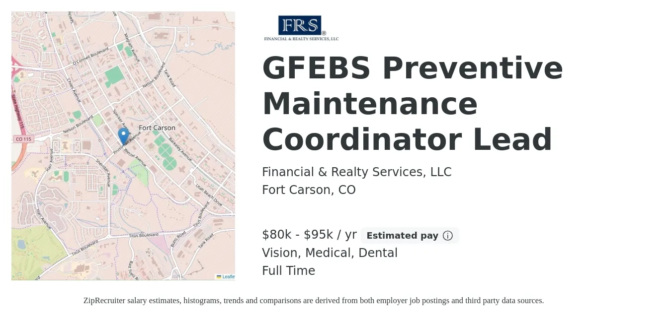 Financial & Realty Services, LLC job posting for a GFEBS Preventive Maintenance Coordinator Lead in Fort Carson, CO with a salary of $80,000 to $95,000 Yearly and benefits including vision, dental, life_insurance, medical, and retirement with a map of Fort Carson location.