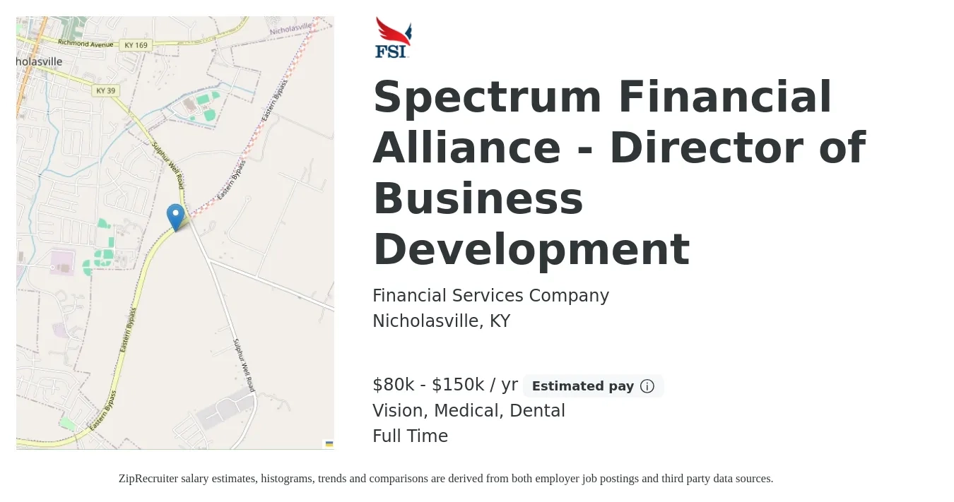 Financial Services Company job posting for a Spectrum Financial Alliance - Director of Business Development in Nicholasville, KY with a salary of $80,000 to $150,000 Yearly and benefits including life_insurance, medical, pto, retirement, vision, and dental with a map of Nicholasville location.